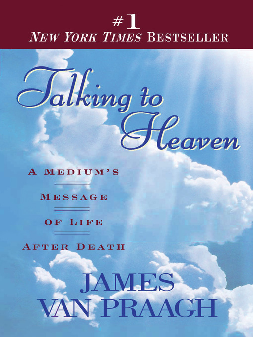 Title details for Talking to Heaven by James Van Praagh - Available